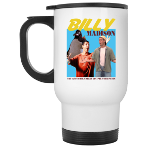 Billy Madison “You Ain’t Cool, Unless You Pee Your Pants” Mug